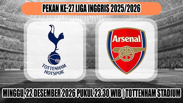 Prediksi Bola: Tottenham vs Arsenal, Derbi Panas Penentu Asa Juara atau Mimpi Buruk di Utara London