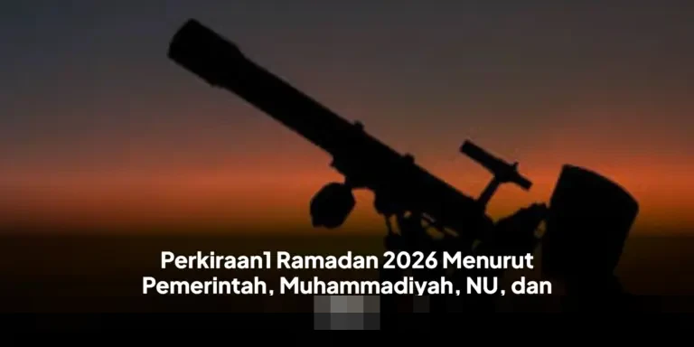 Ramadan 2026: Beda Awal Puasa? Cek Prediksi Pemerintah-Ormas!